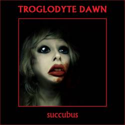Troglodyte Dawn : Succubus